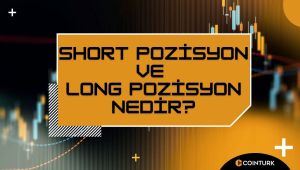 Short Pozisyon ve Long Pozisyon Nedir?