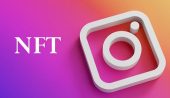 Sosyal Medya Platformu Instagram’dan NFT Hamlesi; Influencerlar İle Anlaşıyor!