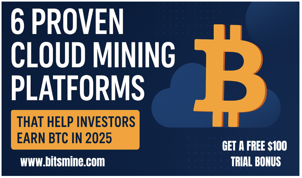 2025’te Yatırımcılara BTC Kazandırdığı İddia Edilen 6 Cloud Mining Platformu